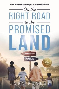 On the Right Road to the Promised Land: From Economic Passengers to Economic Drivers - Rogers, Tony