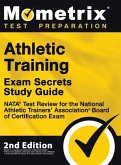 Athletic Training Exam Secrets Study Guide - NATA Test Review for the National Athletic Trainers' Association Board of Certification Exam