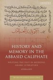 History and Memory in the Abbasid Caliphate: Writing the Past in Medieval Arabic Literature