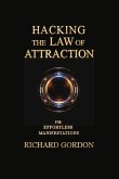 Hacking the Law of Attraction: For Effortless Manifestations