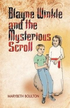 Blayne Winkle and the Mysterious Scroll - Boulton, Marybeth