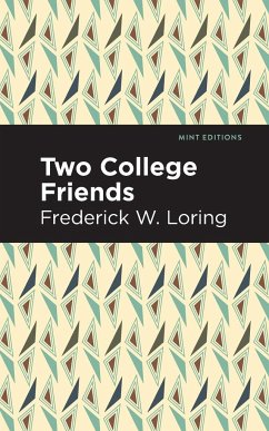 Two College Friends - Loring, Frederick W.