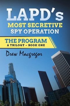 The Program: LAPD's Most Secretive Spy Operation - MacGregor, Drew