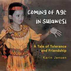 Coming of Age in Sulawesi: A Tale of Tolerance and Friendship - Jensen, Karin