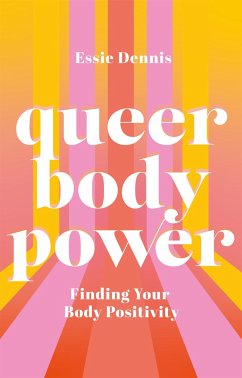 Queer Body Power - Dennis, Essie