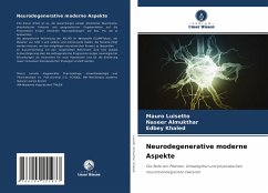 Neurodegenerative moderne Aspekte - Luisetto, Mauro;Almukthar, Naseer;Khaled, Edbey