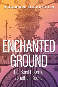 Enchanted Ground: The Spirit Room of Jonathan Koons - Hatfield, Sharon