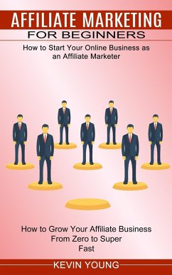 Affiliate Marketing for Beginners - Young, Kevin