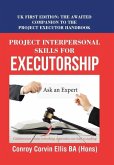 Project Interpersonal Skills for Executorship: Uk First Edition: the Awaited Companion to the Project Executor Handbook