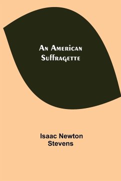 An American Suffragette - Newton Stevens, Isaac