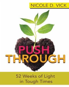 Pushing Through 52 Weeks of Light in Tough Times - Vick, Nicole D.