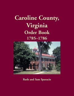 Caroline County, Virginia Order Book, 1785-1786 - Sparacio, Ruth