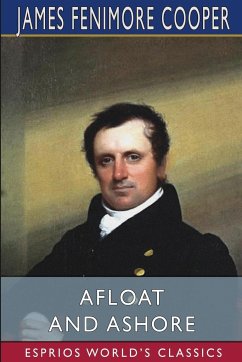 Afloat and Ashore (Esprios Classics) - Cooper, James Fenimore