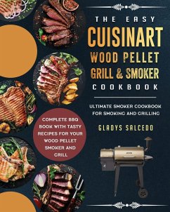 The Easy Cuisinart Wood Pellet Grill and Smoker Cookbook - Salcedo, Gladys