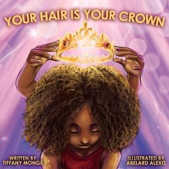 Your Hair Is Your Crown - Mongé, Tiffany