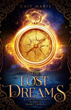 The Lost Dreams: A Collection of Nihryst Short Stories (The Nihryst, #3.5) (eBook, ePUB) - Marie, Cait