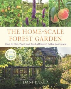 The Home-Scale Forest Garden - Baker, Dani