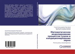 Matematicheskoe modelirowanie processow sushki i kondicionirowaniq zerna - Podgornyj, Sergej Alexandrowich; Koshewoj, Ewgenij Panteleewich; Kosachew, Vqcheslaw Stepanowich