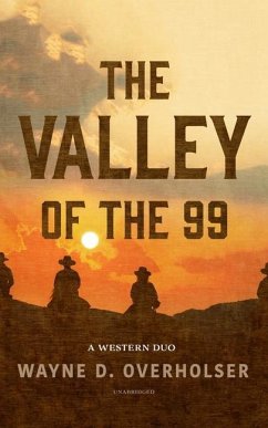 The Valley of the 99: A Western Duo - Overholser, Wayne D.