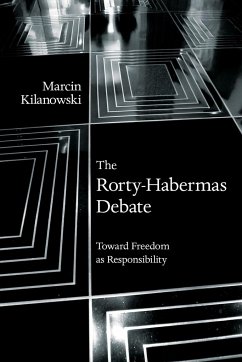 The Rorty-Habermas Debate - Kilanowski, Marcin