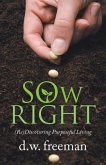 Sow Right: (Re)Discovering Purposeful Living