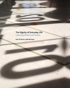 The Dignity of Everyday Life: Celebrating Michael Scott's Busáras - Ó. Broin, Eoin