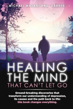 Healing The Mind That Can't Let Go - Masani, Michael
