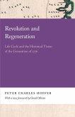 Revolution and Regeneration: Life Cycle and the Historical Vision of the Generation of 1776