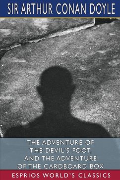 The Adventure of the Devil's Foot, and The Adventure of the Cardboard Box (Esprios Classics) - Doyle, Arthur Conan