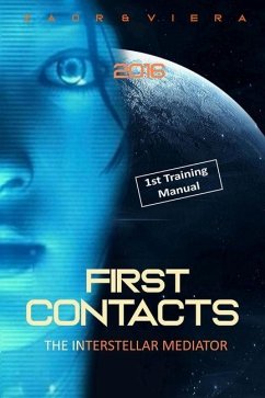 First Contacts: Basic Training for Successful Extraterrestrial Communication and ExoDiplomacy - Zaor Et Viera
