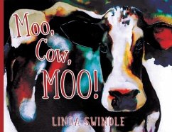 Moo, Cow, Moo! - Swindle, Linda