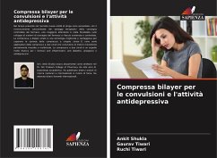 Compressa bilayer per le convulsioni e l'attività antidepressiva - Shukla, Ankit;Tiwari, Gaurav;Tiwari, Ruchi