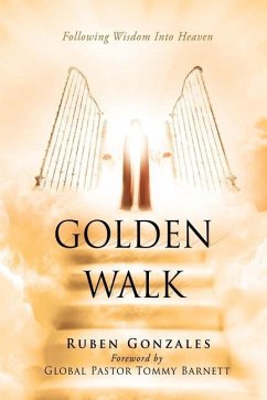 Golden Walk: Following Wisdom Into Heaven - Gonzales, Ruben