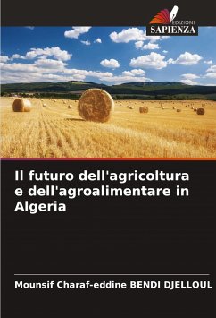 Il futuro dell'agricoltura e dell'agroalimentare in Algeria - BENDI DJELLOUL, Mounsif C.