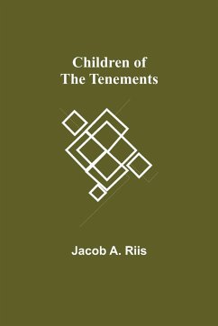 Children of the Tenements - A. Riis, Jacob