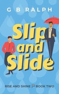Slip and Slide: A Gay Comedy Romance - Ralph, G. B.