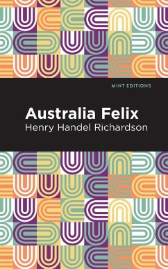 Australia Felix - Richardson, Henry Handel