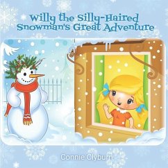 Willy the Silly-Haired Snowman's Great Adventure - Clyburn, Connie