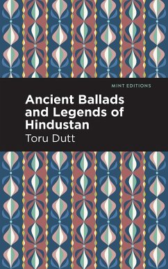 Ancient Ballads and Legends of Hindustan - Dutt, Toru