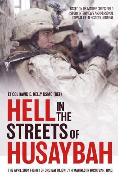 Hell in the Streets of Husaybah - Kelly USMC (Ret), Lt Col David E.