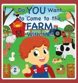 Do You Want to Come to the Farm With Me?