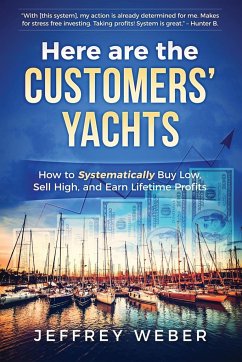 Here Are the Customers' Yachts - Weber, Jeffrey