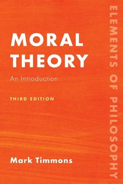 Moral Theory - Timmons, Mark, Professor of Philosophy, University of Arizona