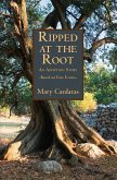 Ripped at the Root