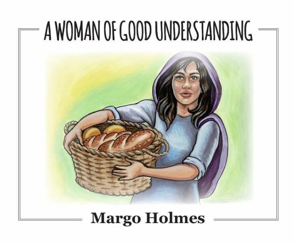 A Woman of Good Understanding A Woman of Good Understanding