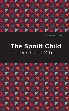 The Spoilt Child - Mitra, Peary Chand