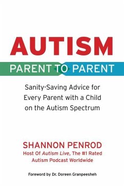 Autism: Parent to Parent: Sanity Saving Advice for Every Parent with a Child on the Autism Spectrum - Penrod, Shannon