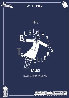 THE BUSINESS TRAVELLER'S TALES - Ng, W C