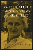 The Patriarch, Caldwell & Company, and Me, Shirley