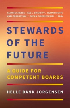 Stewards of the Future: A Guide for Competent Boards - Jorgensen, Helle Bank